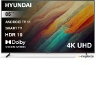  LED Hyundai 85 H-LED85BU7007 Android TV Metal / 4K Ultra HD 60Hz DVB-T DVB-T2 DVB-C DVB-S DVB-S2 USB WiFi Smart TV
